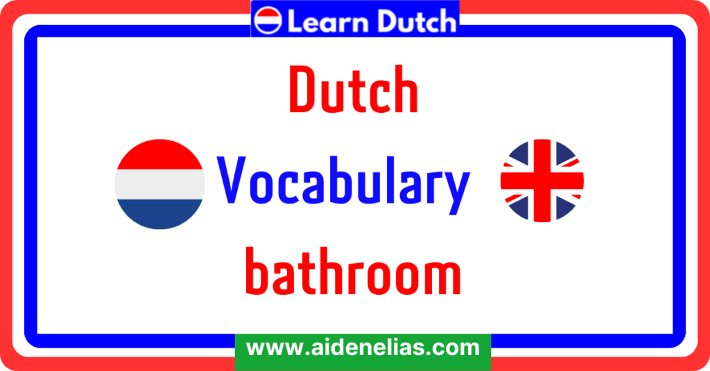 Dutch Vocabulary - bathroom